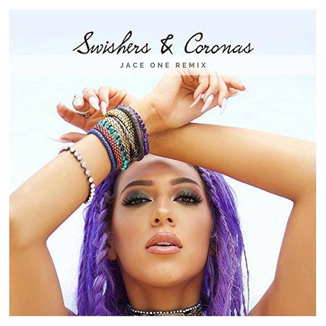 Swishers and Coronas - JACE Remix
